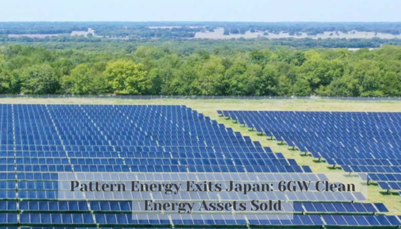 Pattern Energy Exits Japan: 6GW Clean Energy Assets Sold
