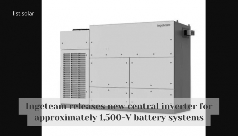 Ingeteam releases new central inverter for approximately 1,500-V battery systems