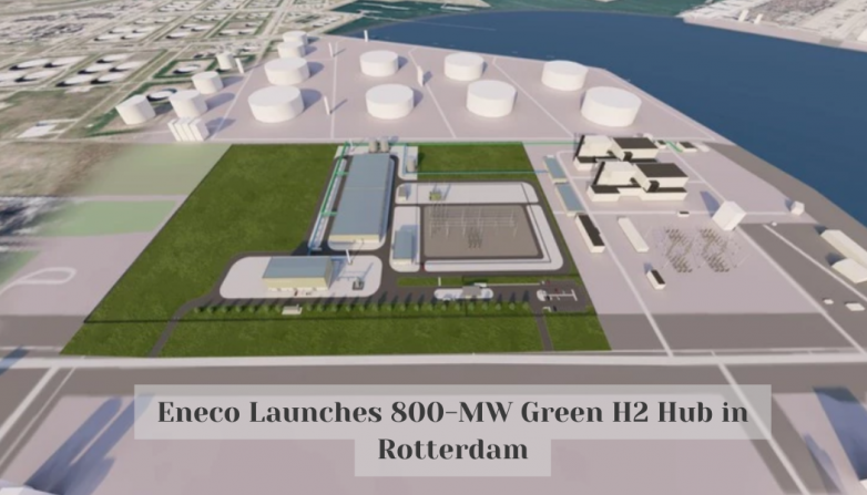 Eneco Launches 800-MW Green H2 Hub in Rotterdam