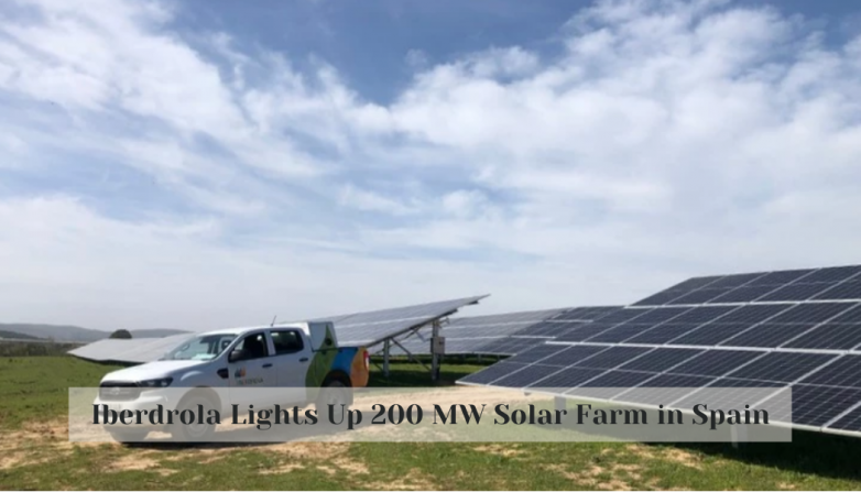 Iberdrola Lights Up 200 MW Solar Farm in Spain
