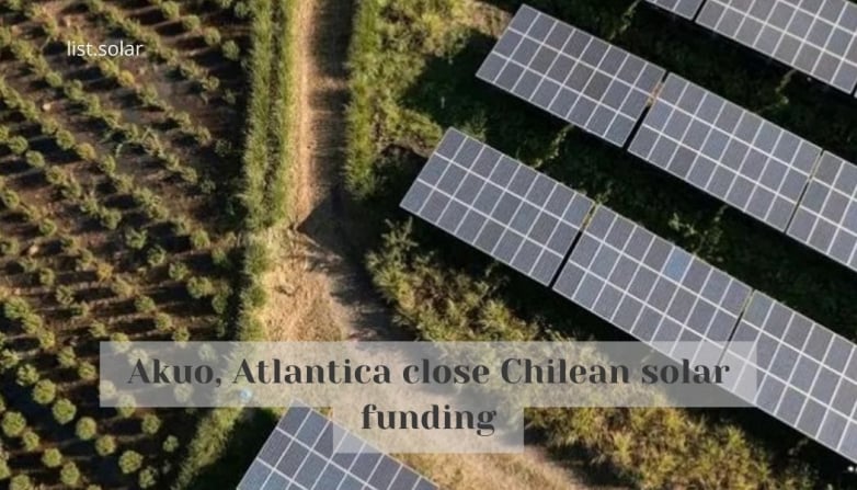 Akuo, Atlantica close Chilean solar funding