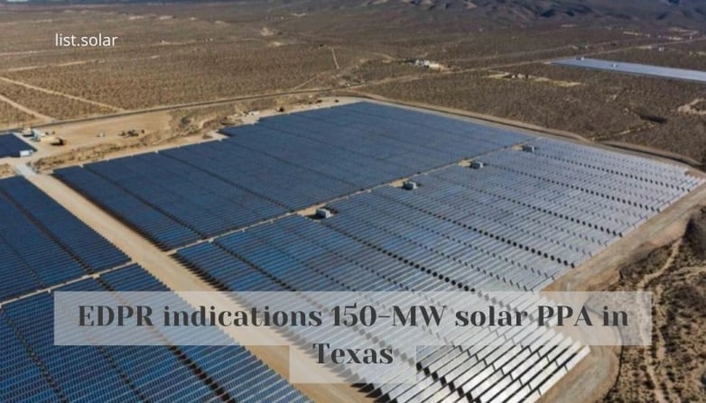 EDPR indications 150-MW solar PPA in Texas