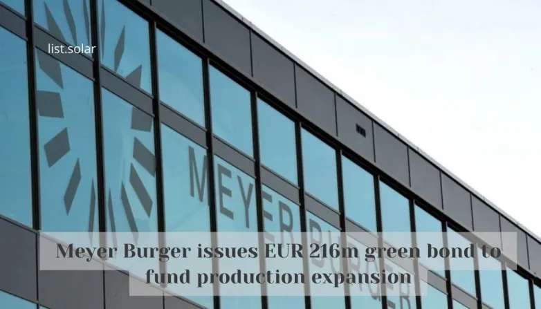 Meyer Burger issues EUR 216m green bond to fund production expansion