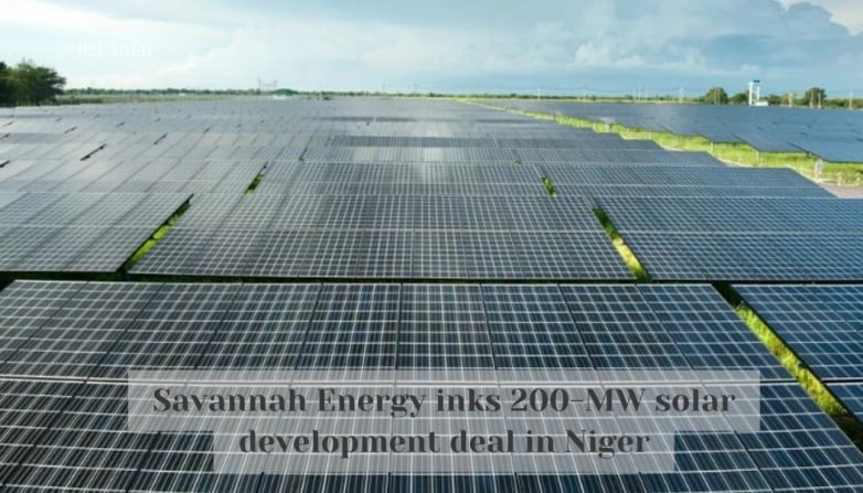 Savannah Energy inks 200-MW solar development deal in Niger