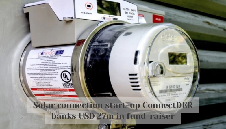 Solar connection start-up ConnectDER banks USD 27m in fund-raiser