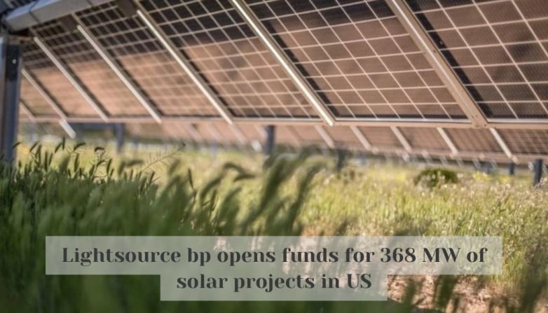 Lightsource bp opens funds for 368 MW of solar projects in US