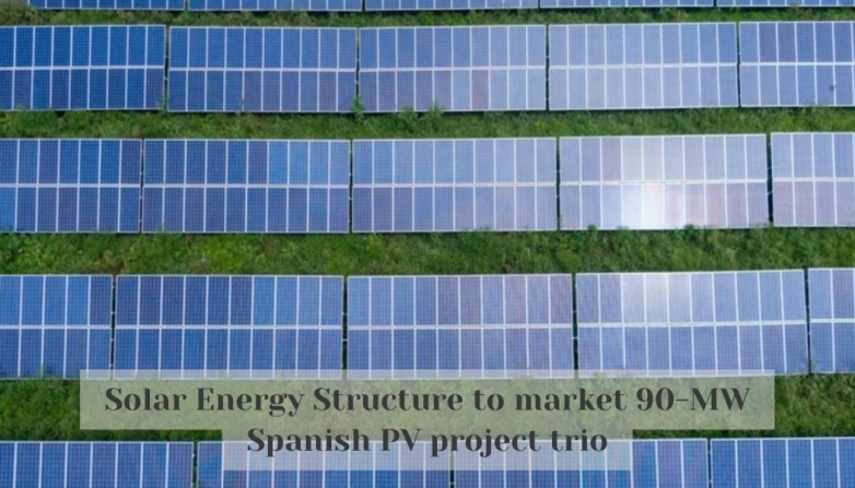 Solar Energy Structure to market 90-MW Spanish PV project trio