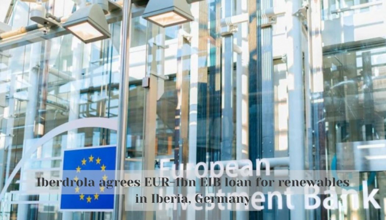 Iberdrola agrees EUR-1bn EIB loan for renewables in Iberia, Germany