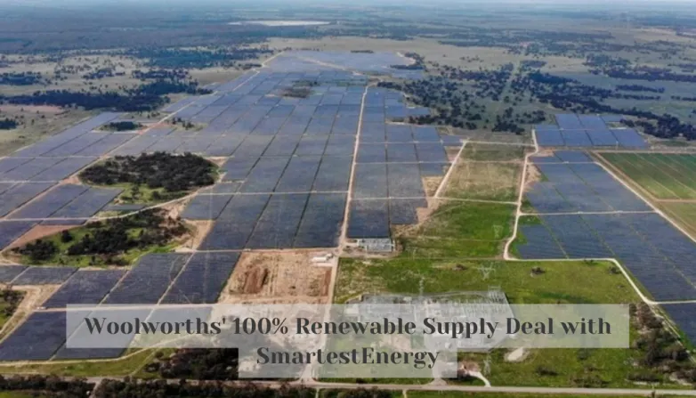 Woolworths' 100% Renewable Supply Deal with SmartestEnergy