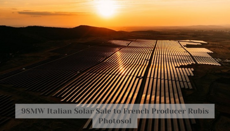 98MW Italian Solar Sale to French Producer Rubis Photosol
