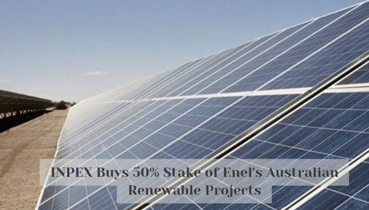 INPEX Buys 50% Stake of Enel's Australian Renewable Projects