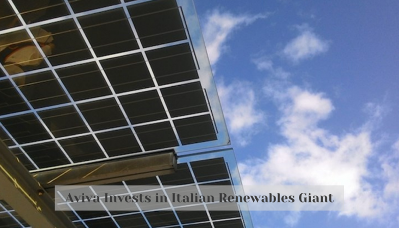 Aviva Invests in Italian Renewables Giant