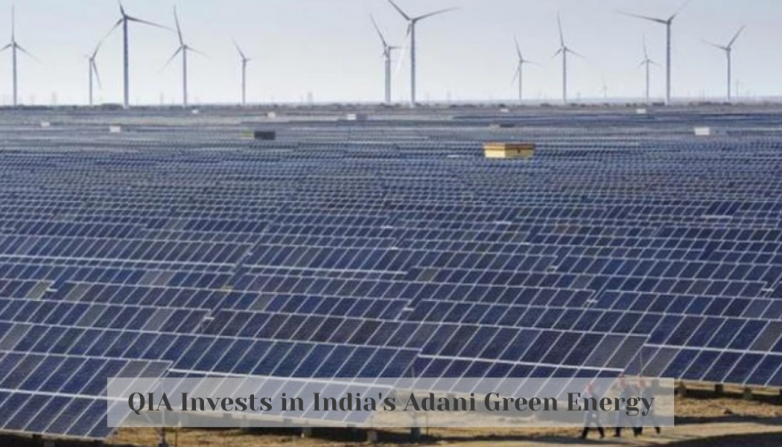 QIA Invests in India's Adani Green Energy