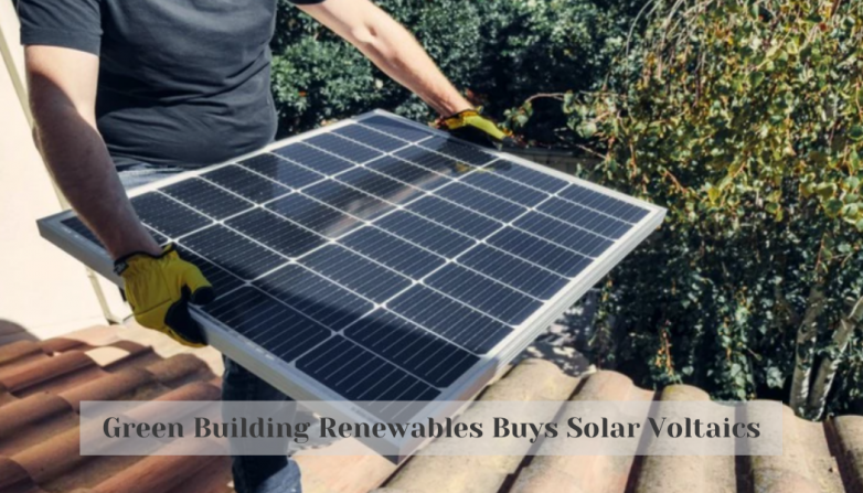 Green Building Renewables Buys Solar Voltaics