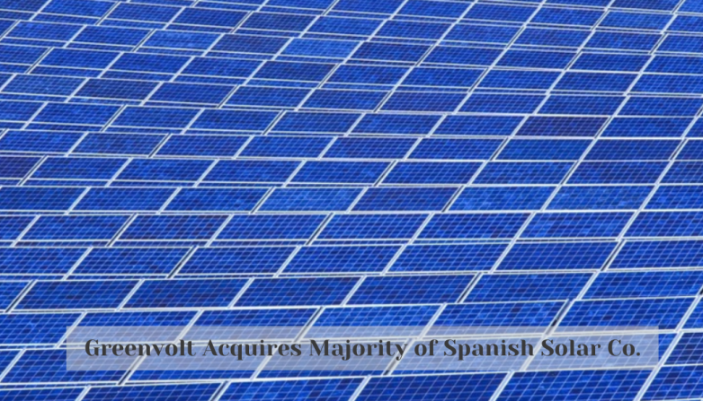 Greenvolt Acquires Majority of Spanish Solar Co.