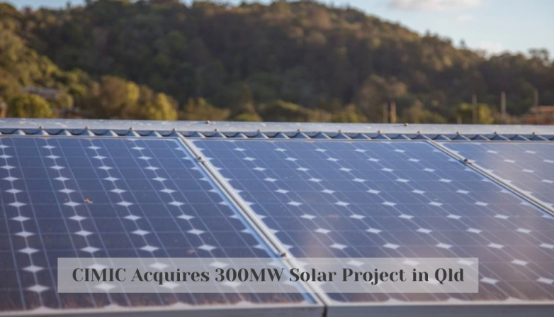 CIMIC Acquires 300MW Solar Project in Qld