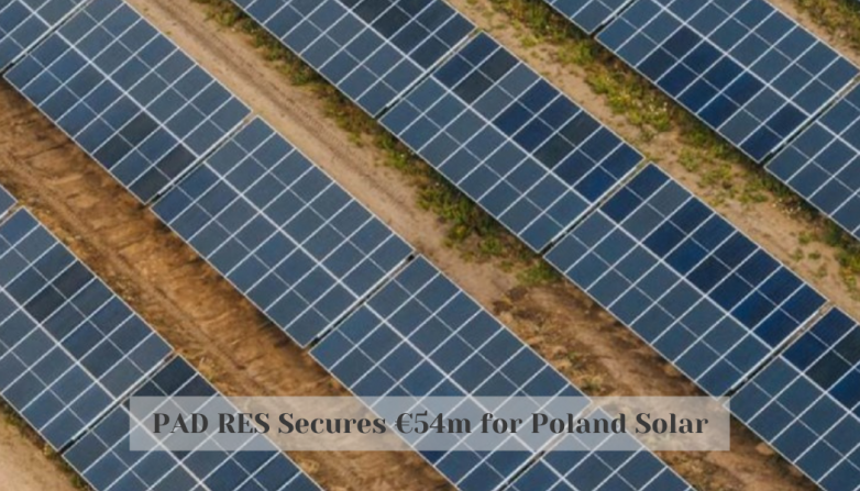 PAD RES Secures €54m for Poland Solar