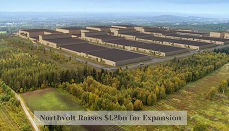 Northvolt Raises $1.2bn for Expansion