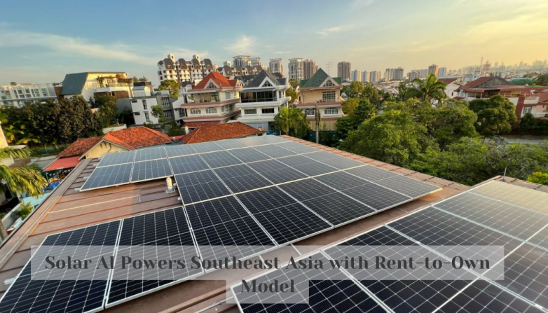 Solar AI Powers Southeast Asia with Rent-to-Own Model