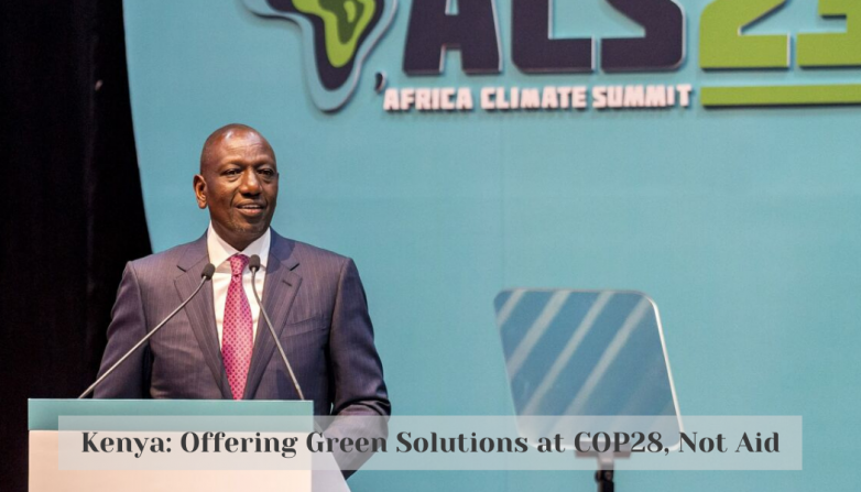 Kenya: Offering Green Solutions at COP28, Not Aid