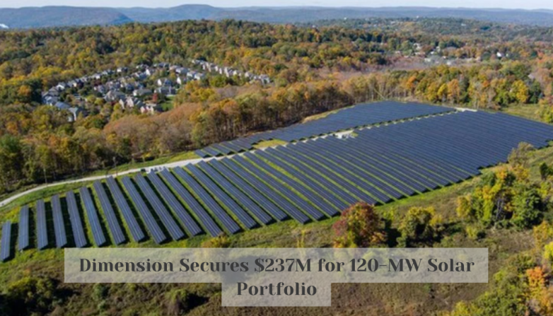 Dimension Secures $237M for 120-MW Solar Portfolio