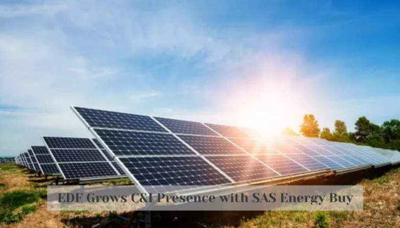 EDF Grows C&I Presence with SAS Energy Buy