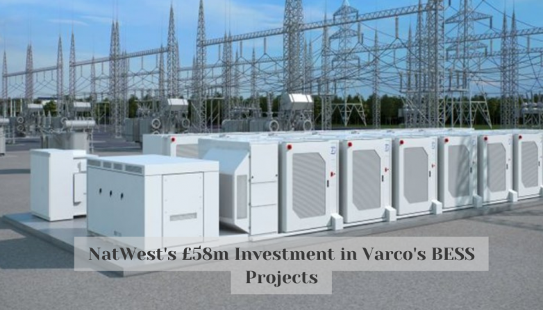 NatWest's £58m Investment in Varco's BESS Projects