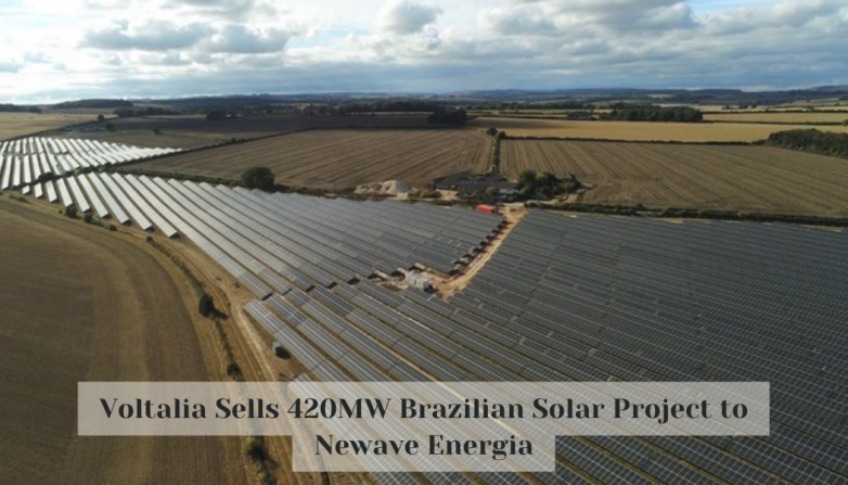 Voltalia Sells 420MW Brazilian Solar Project to Newave Energia