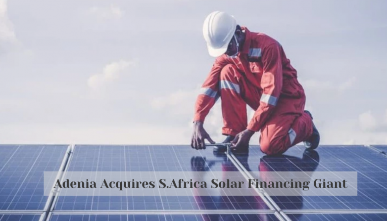 Adenia Acquires S.Africa Solar Financing Giant