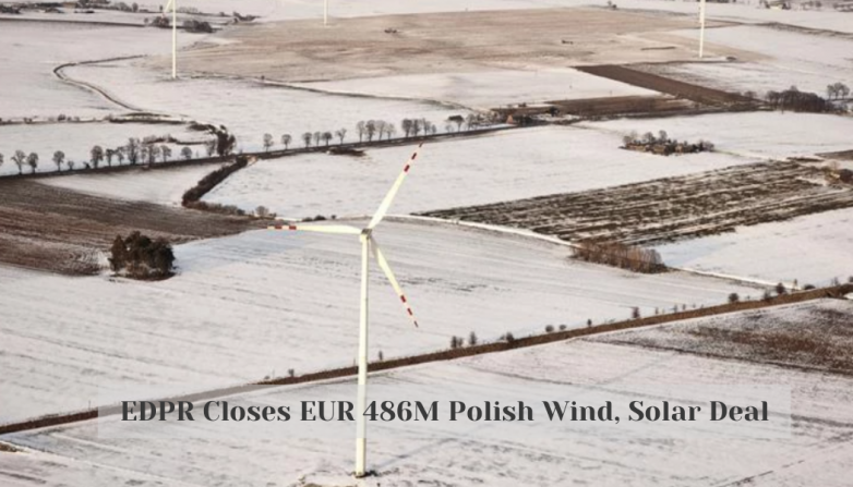EDPR Closes EUR 486M Polish Wind, Solar Deal
