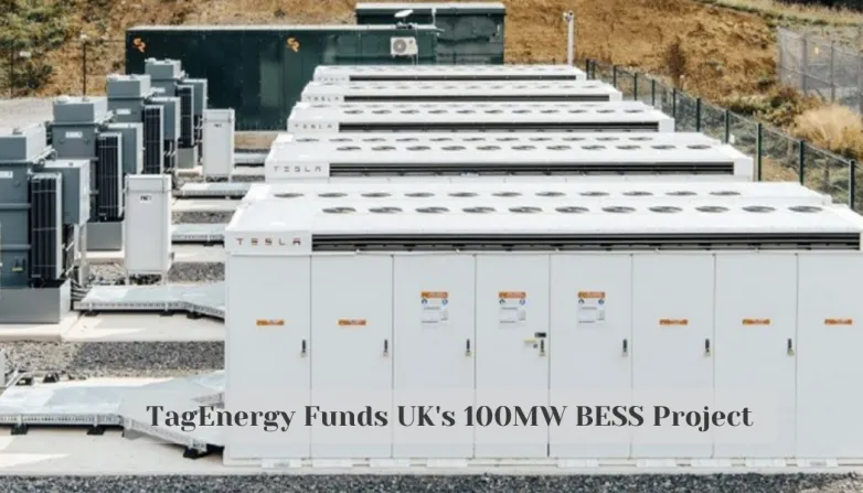 TagEnergy Funds UK's 100MW BESS Project