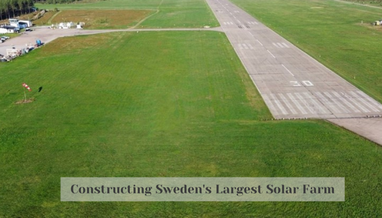Constructing Sweden's Largest Solar Farm