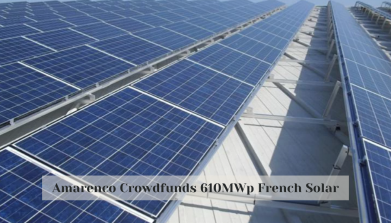 Amarenco Crowdfunds 610MWp French Solar