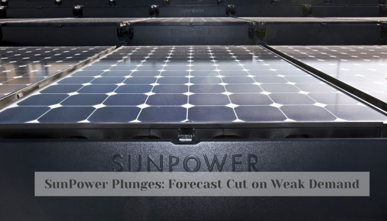 SunPower Plunges: Forecast Cut on Weak Demand