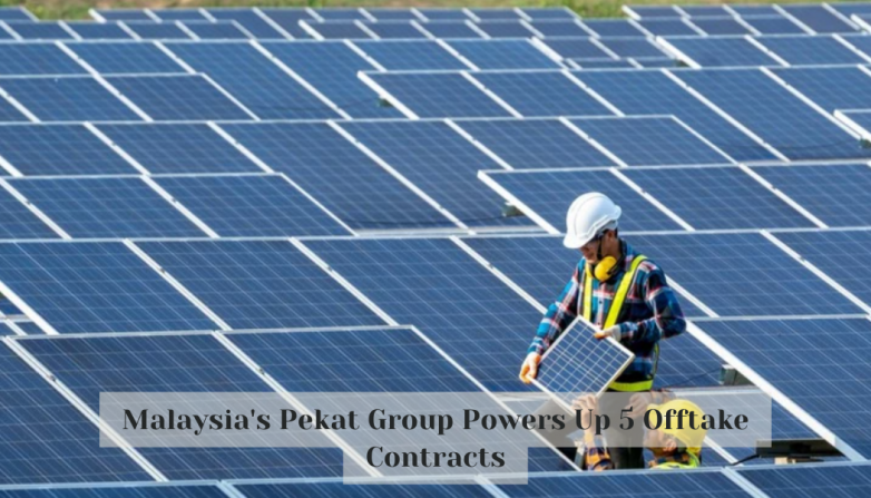 Malaysia's Pekat Group Powers Up 5 Offtake Contracts