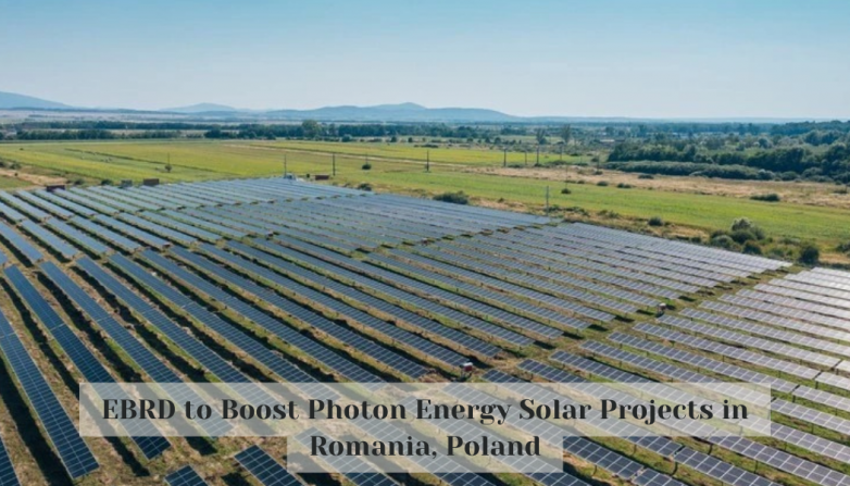 EBRD to Boost Photon Energy Solar Projects in Romania, Poland