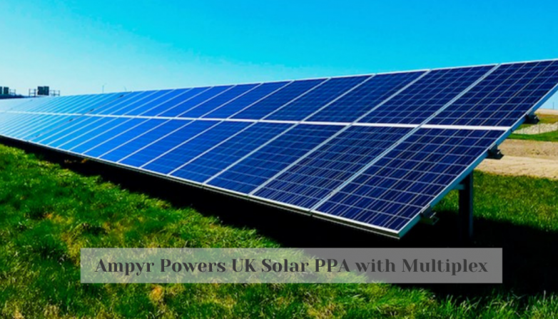 Ampyr Powers UK Solar PPA with Multiplex