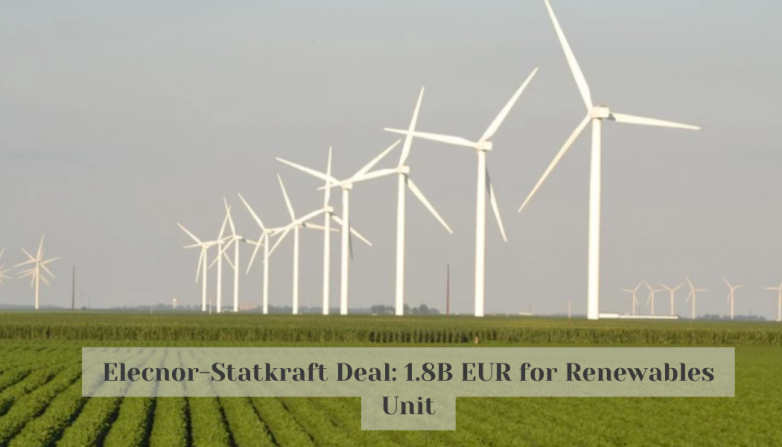 Elecnor-Statkraft Deal: 1.8B EUR for Renewables Unit