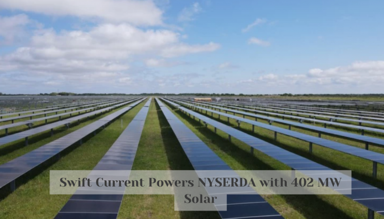 Swift Current Powers NYSERDA with 402 MW Solar