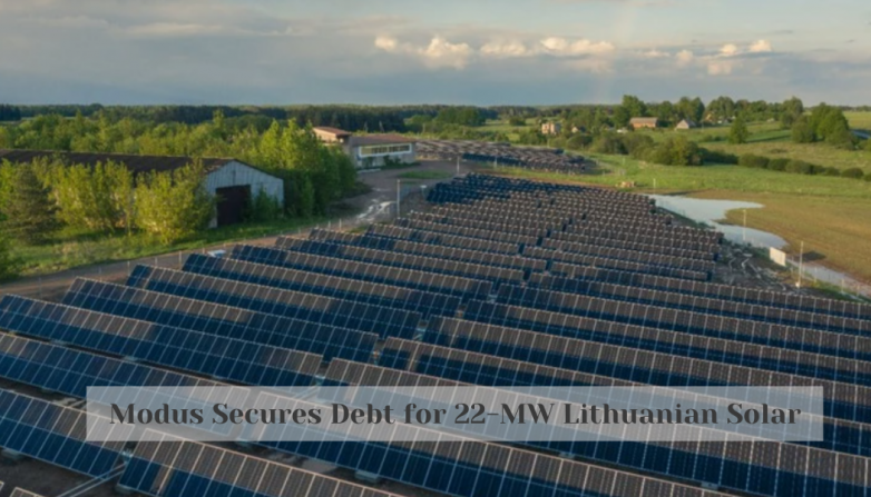 Modus Secures Debt for 22-MW Lithuanian Solar