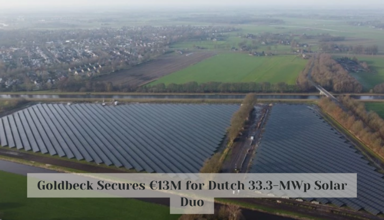 Goldbeck Secures €13M for Dutch 33.3-MWp Solar Duo