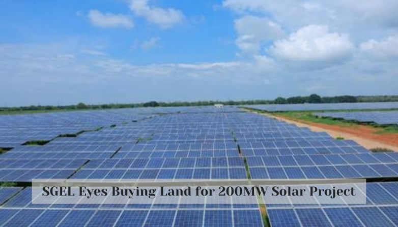 SGEL Eyes Buying Land for 200MW Solar Project