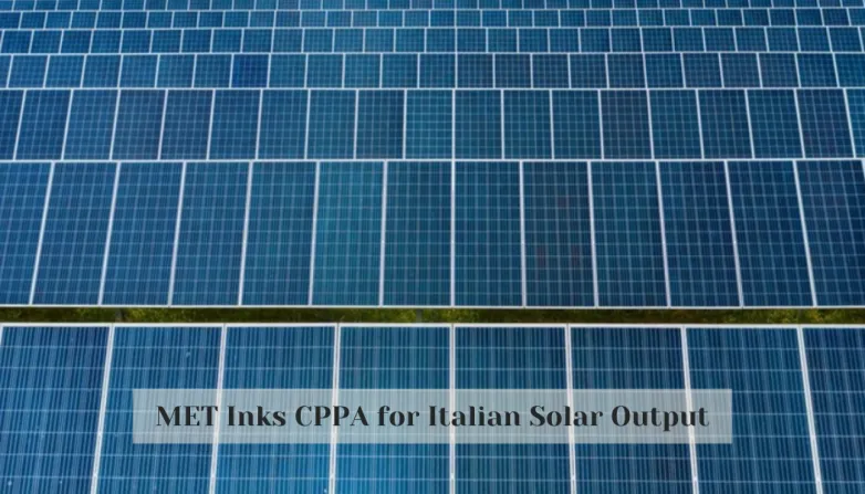 MET Inks CPPA for Italian Solar Output