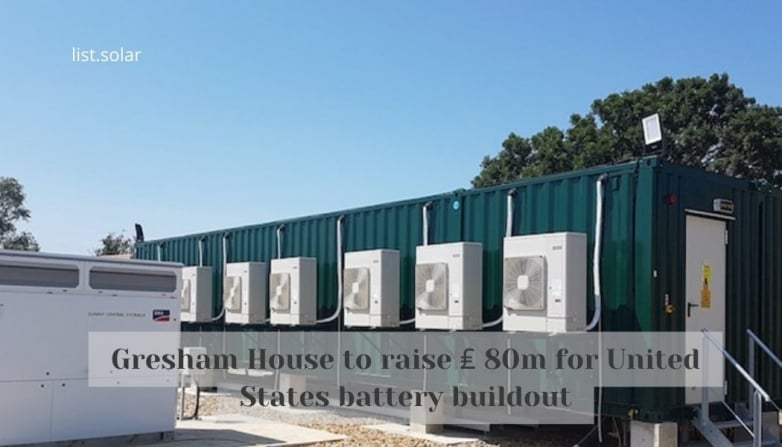 Gresham House to raise ₤ 80m for United States battery buildout