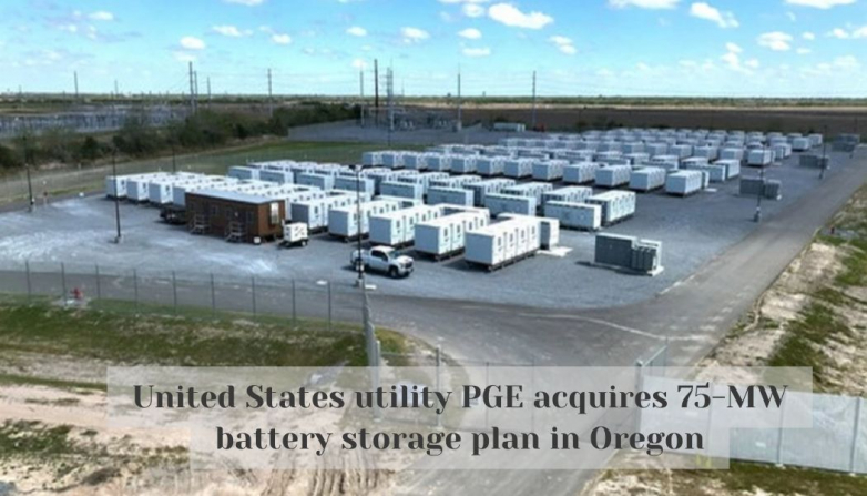 United States utility PGE acquires 75-MW battery storage plan in Oregon
