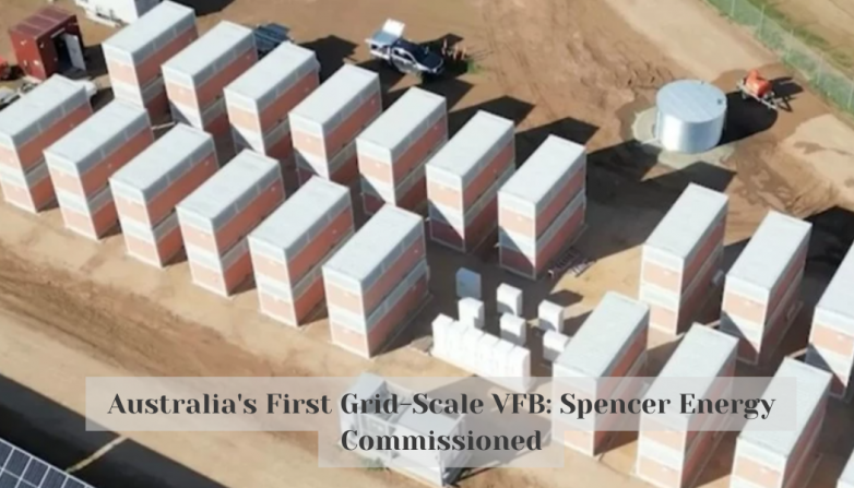 Australia's First Grid-Scale VFB: Spencer Energy Commissioned
