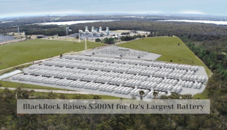 BlackRock Raises $500M for Oz's Largest Battery