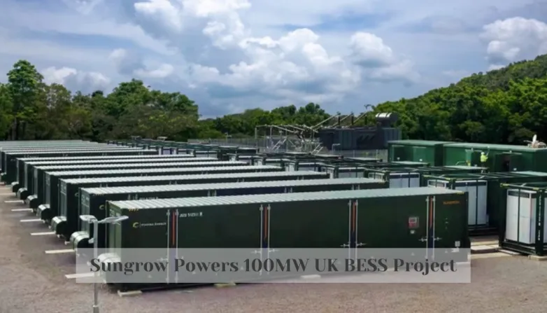 Sungrow Powers 100MW UK BESS Project