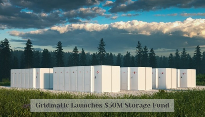 Gridmatic Launches $50M Storage Fund