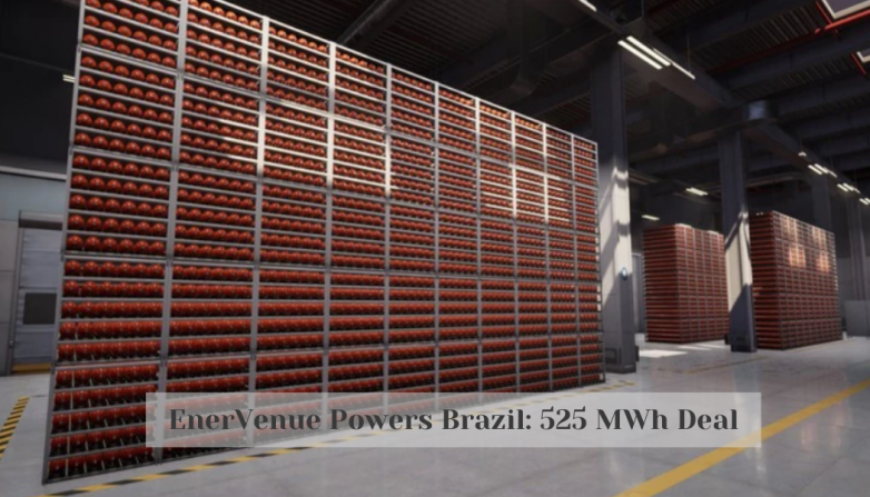 EnerVenue Powers Brazil: 525 MWh Deal